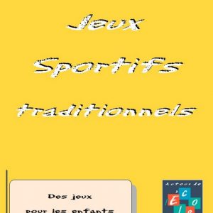 FICHIER - ACTIVITÉS - PHYSIQUE - Jeux Sportifs Traditionnels (15 fiches) - 8 à 14 ans