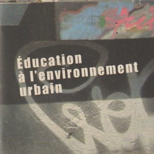 FICHIER - ACTIVITÉS - ENVIRONNEMENT - Éducation à l'environnement urbain - Ceméa