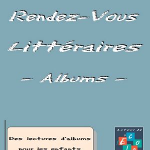 FICHIER - Rendez-Vous Littéraires - Albums 1 – 24 fiches pour 10/12 ans