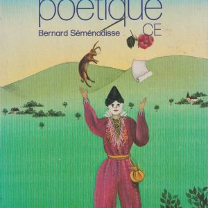 LIVRE - ACTIVITÉS - LITTÉRATURE - Création poétique CE + Guide du Maître - Bernard Séménadisse