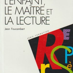 LIVRE - REPÈRES - ACTIVITÉ - L'enfant, le maître et la lecture - Jean Foucambert